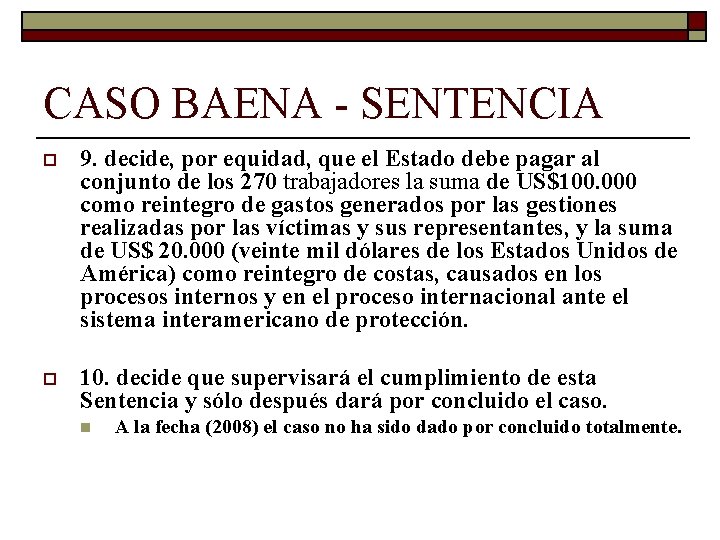 CASO BAENA - SENTENCIA o 9. decide, por equidad, que el Estado debe pagar