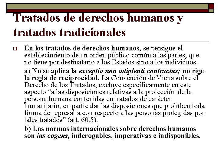 Tratados de derechos humanos y tratados tradicionales o En los tratados de derechos humanos,