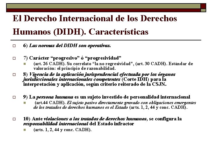 El Derecho Internacional de los Derechos Humanos (DIDH). Características o 6) Las normas del