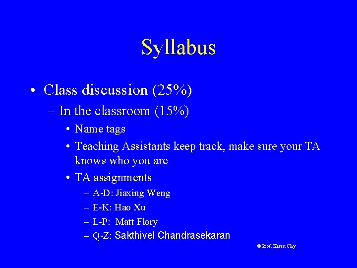 Syllabus • Class discussion (25%) – In the classroom (15%) • Name tags •