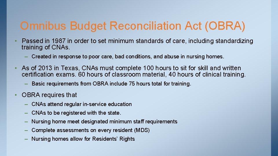 Omnibus Budget Reconciliation Act (OBRA) • Passed in 1987 in order to set minimum