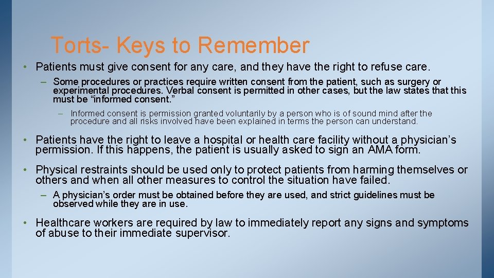 Torts- Keys to Remember • Patients must give consent for any care, and they