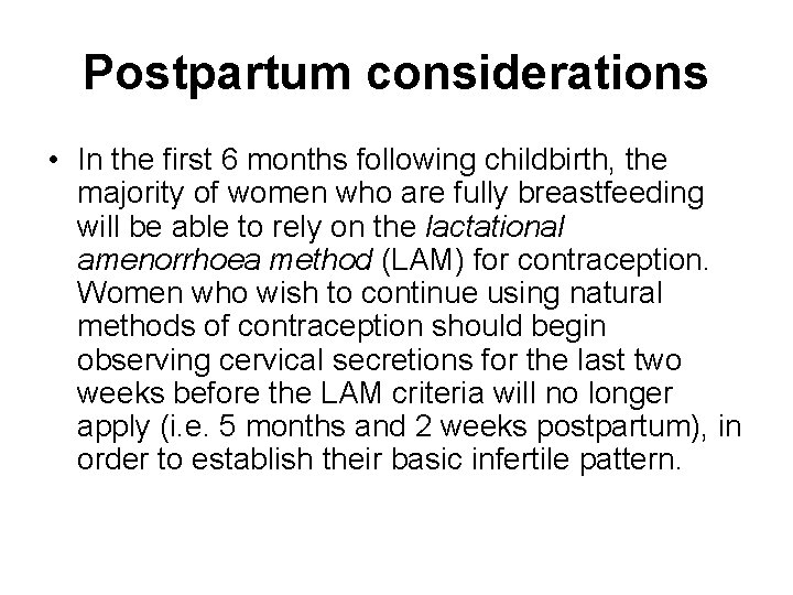 Postpartum considerations • In the ﬁrst 6 months following childbirth, the majority of women