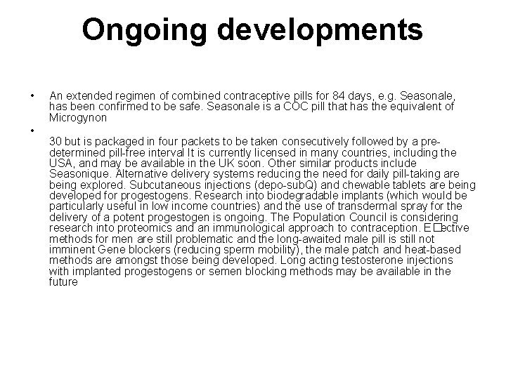 Ongoing developments • • An extended regimen of combined contraceptive pills for 84 days,