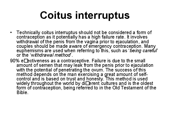 Coitus interruptus • Technically coitus interruptus should not be considered a form of contraception