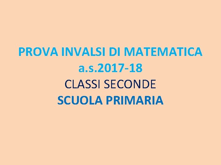 PROVA INVALSI DI MATEMATICA a. s. 2017 -18 CLASSI SECONDE SCUOLA PRIMARIA 