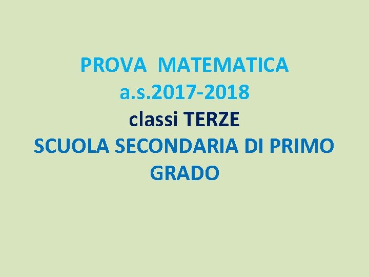PROVA MATEMATICA a. s. 2017 -2018 classi TERZE SCUOLA SECONDARIA DI PRIMO GRADO 
