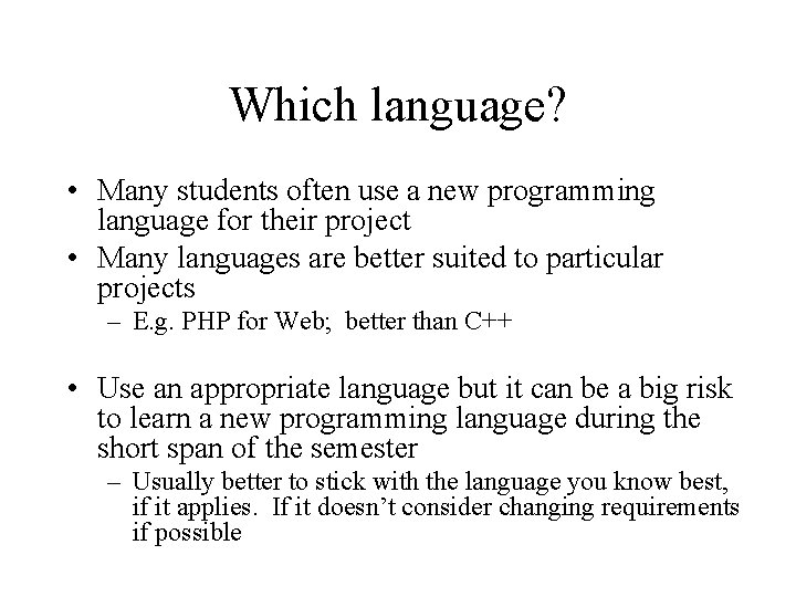 Which language? • Many students often use a new programming language for their project