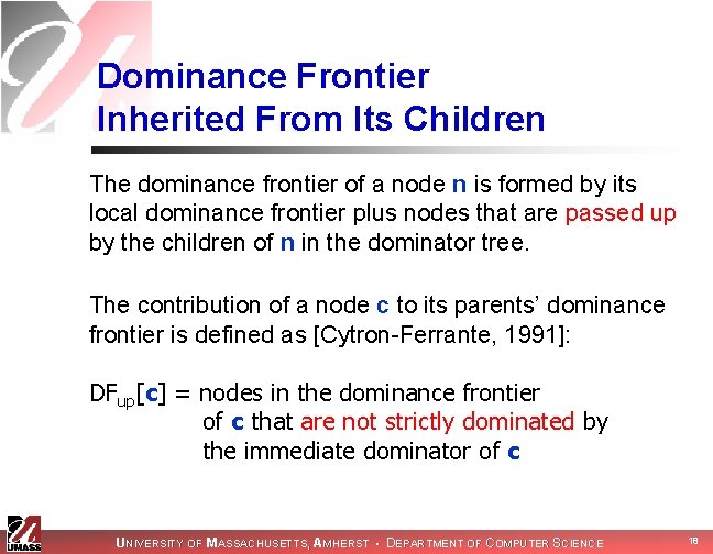 Dominance Frontier Inherited From Its Children The dominance frontier of a node n is