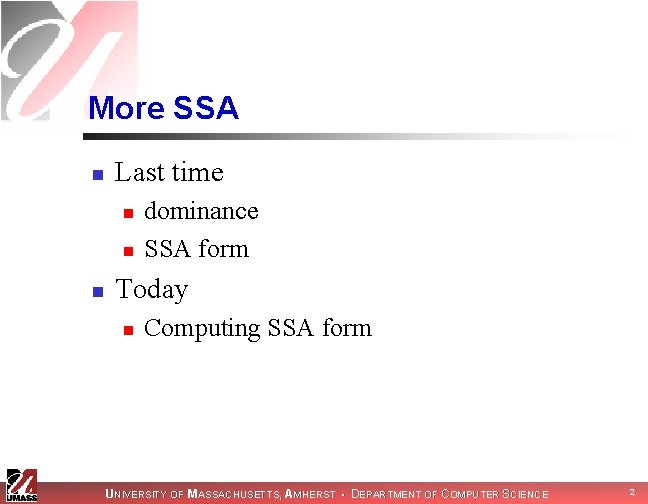 More SSA n Last time n n n dominance SSA form Today n Computing