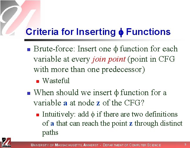 Criteria for Inserting Functions n Brute-force: Insert one function for each variable at every