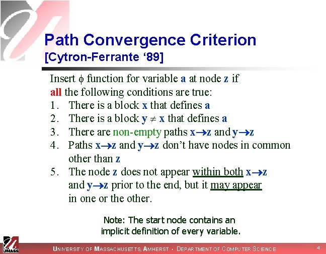 Path Convergence Criterion [Cytron-Ferrante ‘ 89] Insert function for variable a at node z