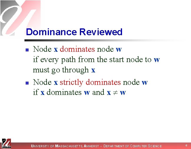 Dominance Reviewed n n Node x dominates node w if every path from the