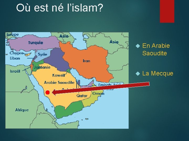 Où est né l’islam? En Arabie Saoudite La Mecque 