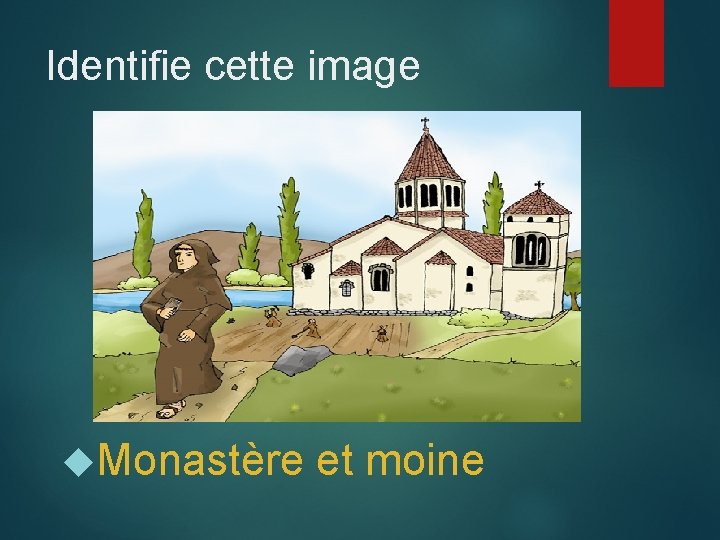 Identifie cette image Monastère et moine 