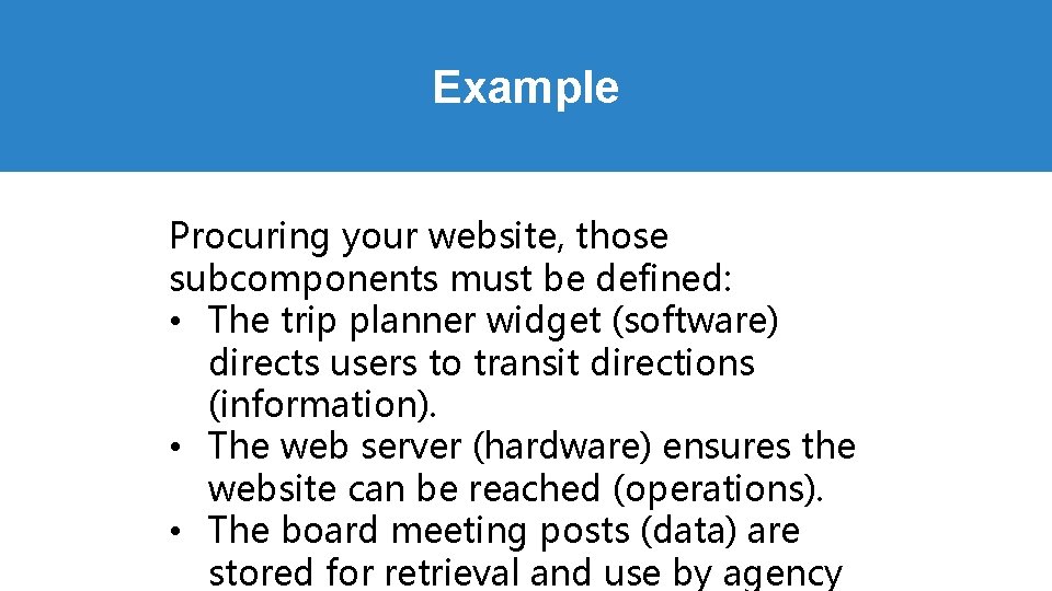 Example Procuring your website, those subcomponents must be defined: • The trip planner widget Example Procuring your website, those subcomponents must be defined: • The trip planner widget