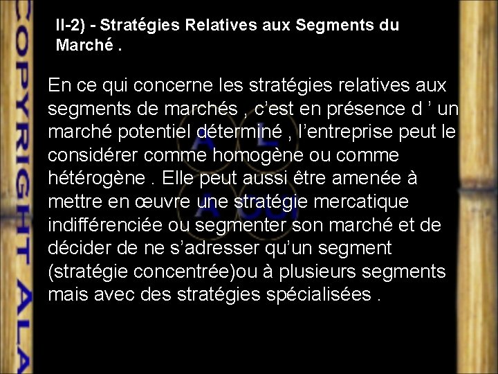 II-2) - Stratégies Relatives aux Segments du Marché. En ce qui concerne les stratégies