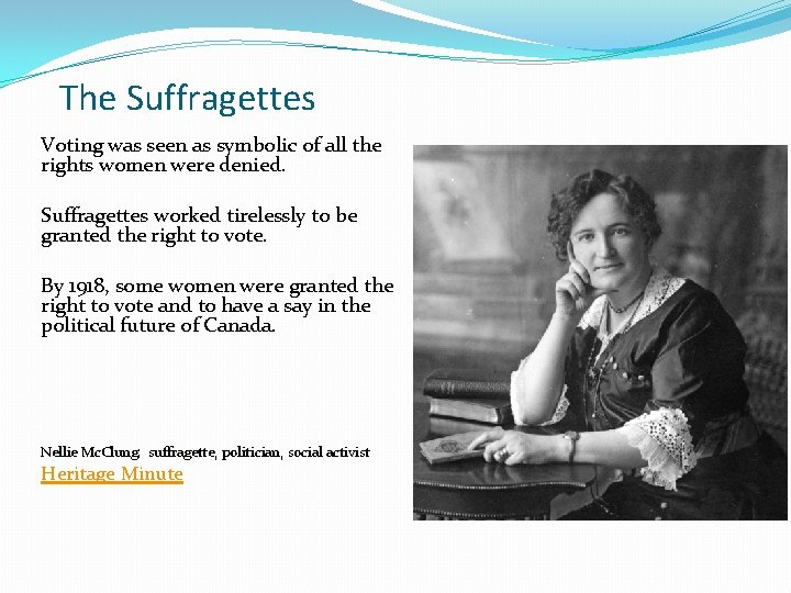 The Suffragettes Voting was seen as symbolic of all the rights women were denied.