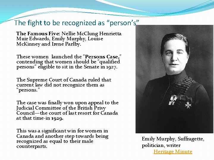 The fight to be recognized as “person’s” The Famous Five: Nellie Mc. Clung Henrietta