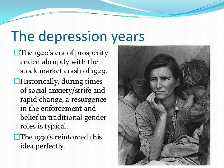 The depression years �The 1920’s era of prosperity ended abruptly with the stock market