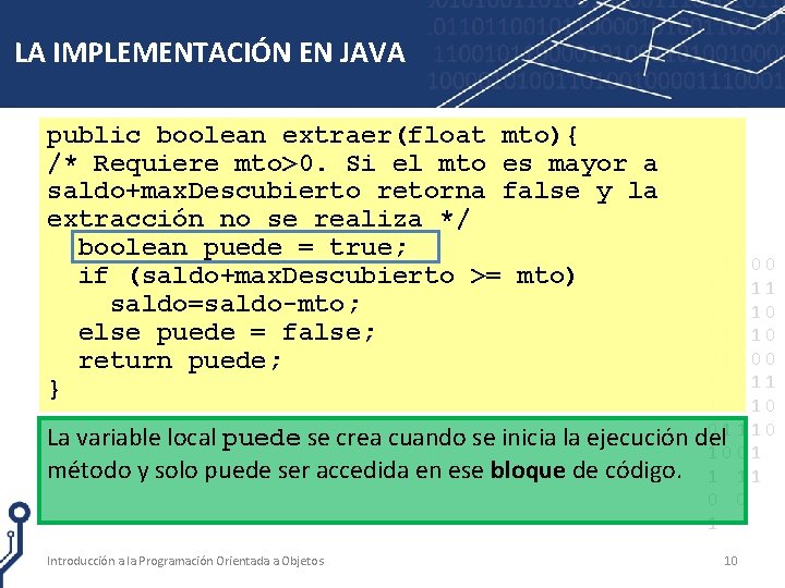 LA IMPLEMENTACIÓN EN JAVA public boolean extraer(float mto){ /* Requiere mto>0. Si el mto