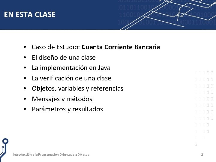 EN ESTA CLASE • • Caso de Estudio: Cuenta Corriente Bancaria El diseño de