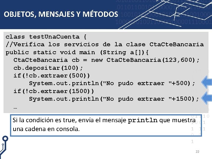 OBJETOS, MENSAJES Y MÉTODOS class test. Una. Cuenta { //Verifica los servicios de la