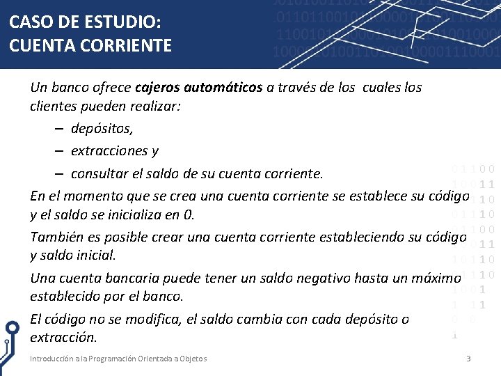 CASO DE ESTUDIO: CUENTA CORRIENTE Un banco ofrece cajeros automáticos a través de los