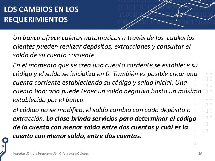 LOS CAMBIOS EN LOS REQUERIMIENTOS Un banco ofrece cajeros automáticos a través de los