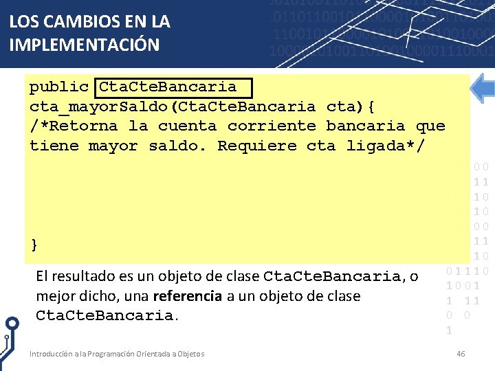 LOS CAMBIOS EN LA IMPLEMENTACIÓN public Cta. Cte. Bancaria cta_mayor. Saldo(Cta. Cte. Bancaria cta){