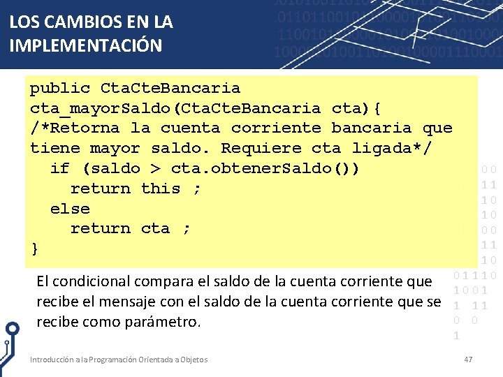 LOS CAMBIOS EN LA IMPLEMENTACIÓN public Cta. Cte. Bancaria cta_mayor. Saldo(Cta. Cte. Bancaria cta){