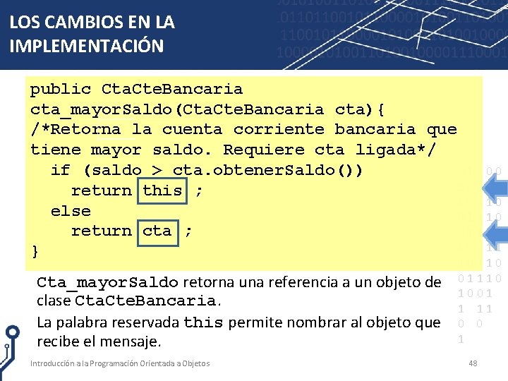 LOS CAMBIOS EN LA IMPLEMENTACIÓN public Cta. Cte. Bancaria cta_mayor. Saldo(Cta. Cte. Bancaria cta){