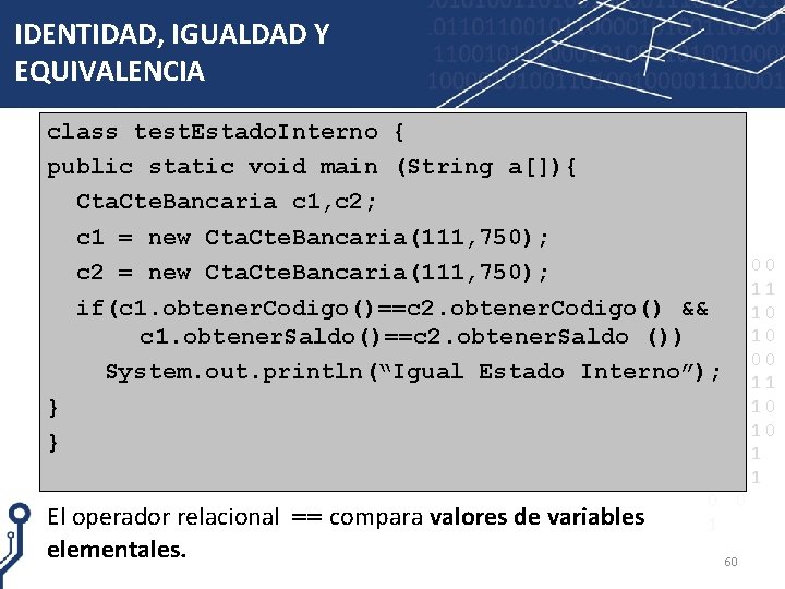 IDENTIDAD, IGUALDAD Y EQUIVALENCIA class test. Estado. Interno { public static void main (String