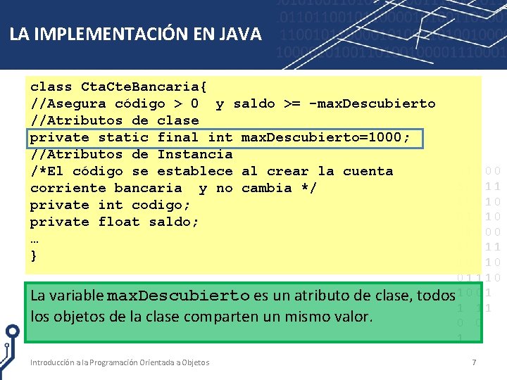 LA IMPLEMENTACIÓN EN JAVA class Cta. Cte. Bancaria{ //Asegura código > 0 y saldo