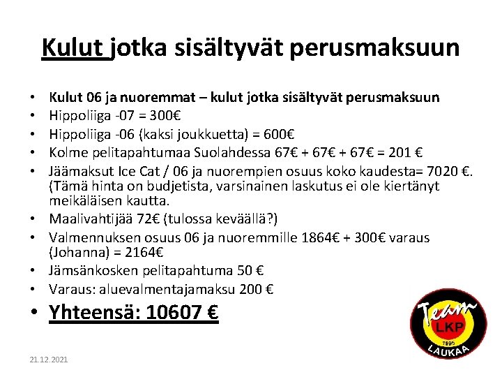 Kulut jotka sisältyvät perusmaksuun • • • Kulut 06 ja nuoremmat – kulut jotka