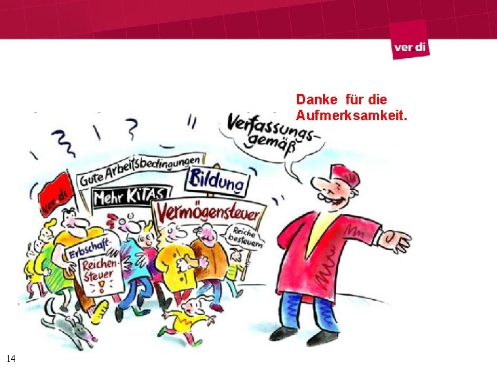 Danke für die Aufmerksamkeit. 14 Danke für die Aufmerksamkeit. 14