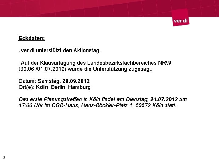 Eckdaten: • ver. di unterstützt den Aktionstag. Auf der Klausurtagung des Landesbezirksfachbereiches NRW (30. Eckdaten: • ver. di unterstützt den Aktionstag. Auf der Klausurtagung des Landesbezirksfachbereiches NRW (30.