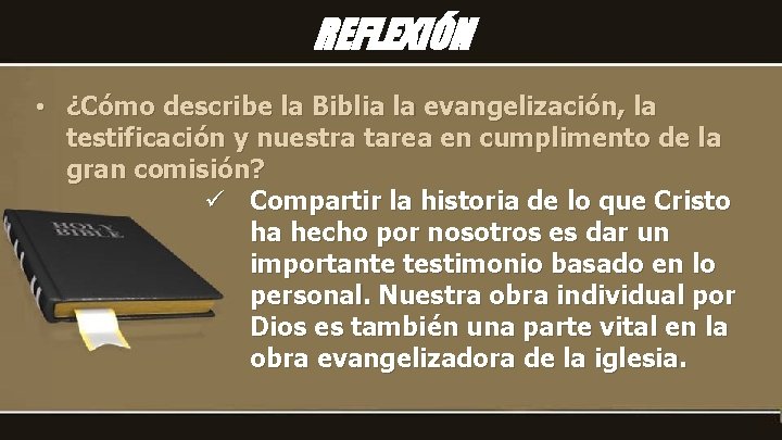 REFLEXIÓN • ¿Cómo describe la Biblia la evangelización, la testificación y nuestra tarea en