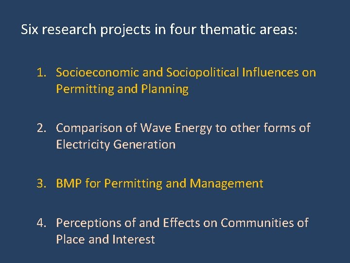 Six research projects in four thematic areas: 1. Socioeconomic and Sociopolitical Influences on Permitting