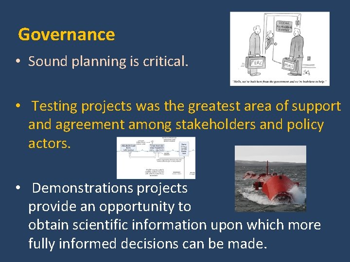 Governance • Sound planning is critical. • Testing projects was the greatest area of