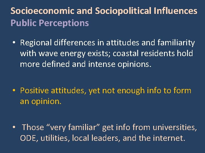 Socioeconomic and Sociopolitical Influences Public Perceptions • Regional differences in attitudes and familiarity with