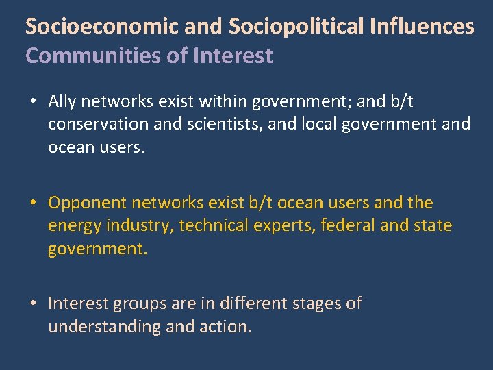 Socioeconomic and Sociopolitical Influences Communities of Interest • Ally networks exist within government; and