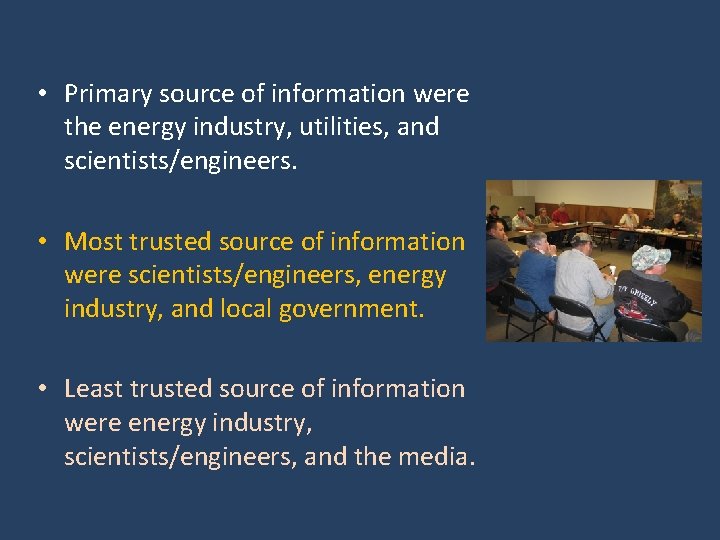  • Primary source of information were the energy industry, utilities, and scientists/engineers. •