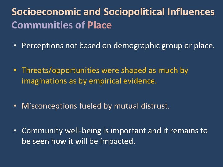 Socioeconomic and Sociopolitical Influences Communities of Place • Perceptions not based on demographic group