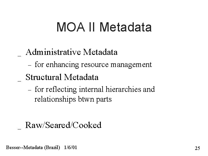 MOA II Metadata _ Administrative Metadata – _ Structural Metadata – _ for enhancing