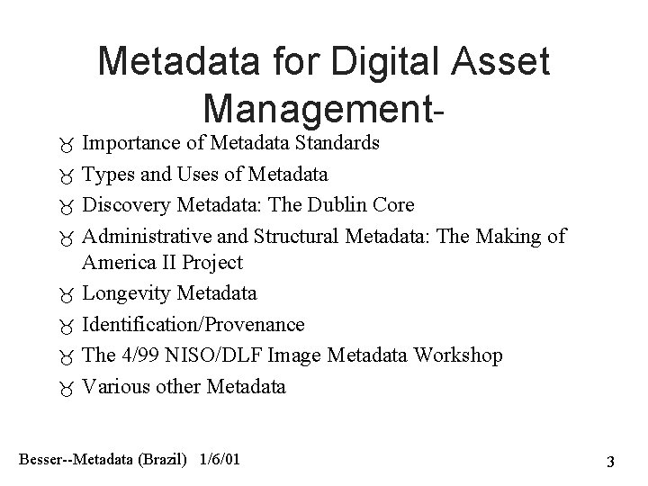 Metadata for Digital Asset Management- Importance of Metadata Standards Types and Uses of Metadata
