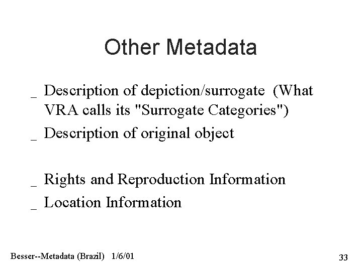 Other Metadata _ _ Description of depiction/surrogate (What VRA calls its "Surrogate Categories") Description