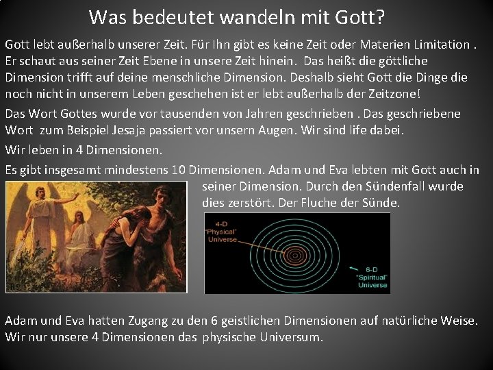 Was bedeutet wandeln mit Gott? Gott lebt außerhalb unserer Zeit. Für Ihn gibt es