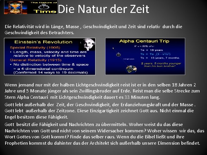 Die Natur der Zeit Die Relativität wird in Länge, Masse , Geschwindigkeit und Zeit