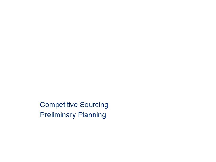 Competitive Sourcing Preliminary Planning 